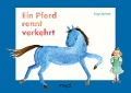Ein Pferd rennt verkehrt - Birgit Jaklitsch