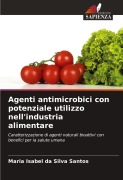 Cover-Bild zum Titel 'Agenti antimicrobici con potenziale utilizzo nell'industria alimentare' von 'Maria Isabel Da Silva Santos'