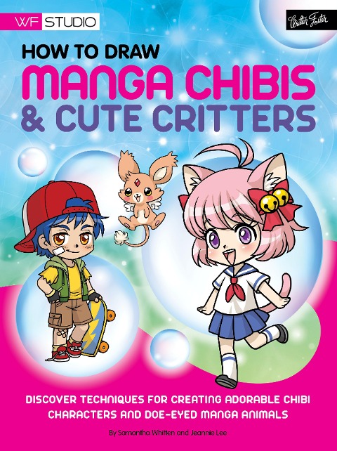 How to Draw Manga Chibis & Cute Critters - Samantha Whitten
