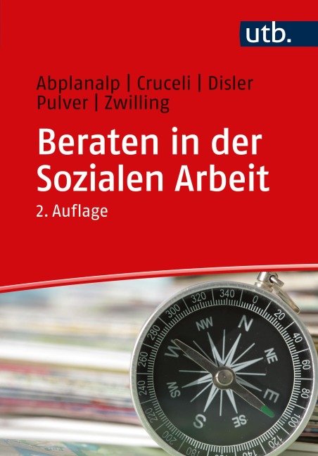 Beraten in der Sozialen Arbeit - Esther Abplanalp, Caroline Pulver, Salvatore Cruceli, Michael Zwilling, Stephanie Disler