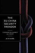 The EU-China Security Paradox - Julia Gurol