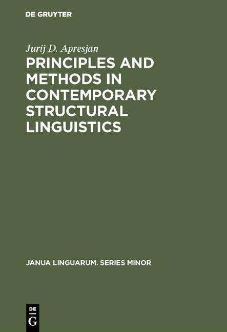 Principles and Methods in Contemporary Structural Linguistics - Jurij D. Apresjan