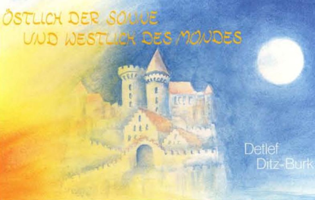 Östlich der Sonne und westlich des Mondes - Detlef Ditz-Burk