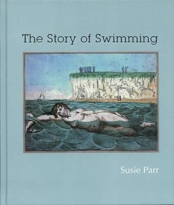 The Story of Swimming - Susie Parr