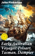 Cover-Bild zum Titel 'Early Australian Voyages: Pelsart, Tasman, Dampier' von 'John Pinkerton'