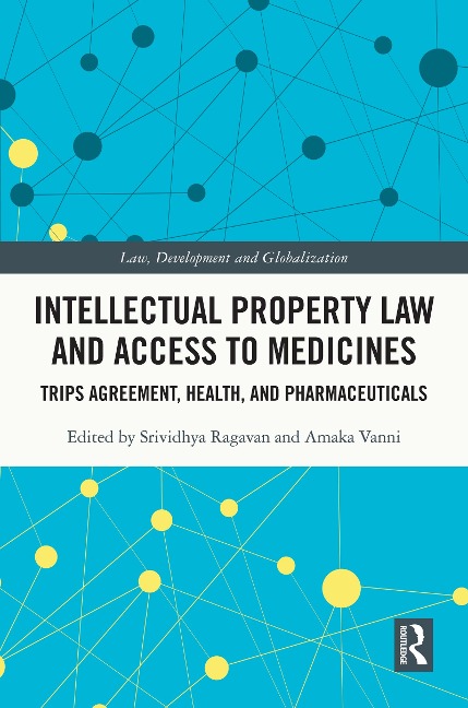 Intellectual Property Law and Access to Medicines - 