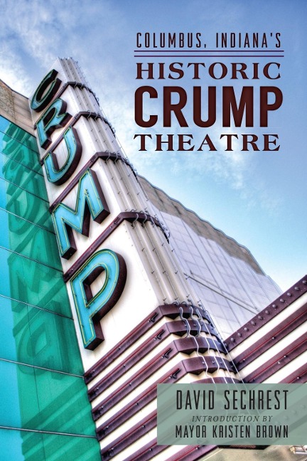 Columbus Indiana's Historic Crump Theatre - David Sechrest