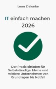 Cover-Bild zum Titel 'IT einfach machen 2026' von 'Leon Zielonke'