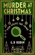 Cover-Bild zum Titel 'Murder at Christmas: You Solve the Crime' von 'G. B. Rubin'
