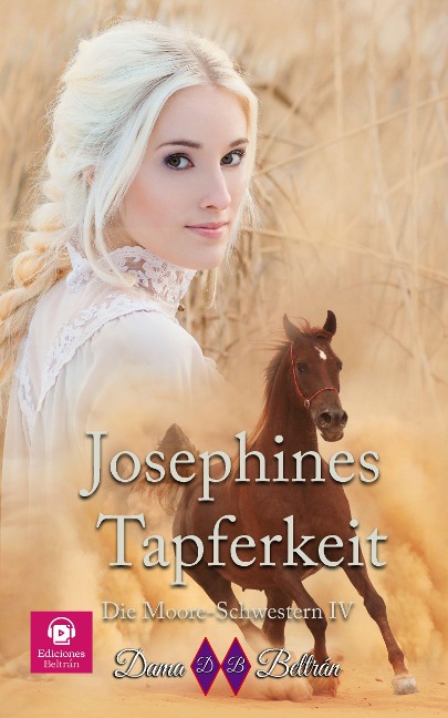 Josephines Tapferkeit (Die Moore-Schwestern, #4) - Dama Beltrán