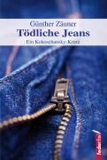 Cover-Bild zum Titel 'Tödliche Jeans: Österreich Krimi' von 'Günther Zäuner'