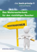 Cover-Bild zum Titel 'Das Nichtraucherbuch für den rückfälligen Raucher' von 'Stefan Back'