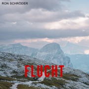 Cover-Bild zum Titel 'Flucht' von 'Ron Schröder'