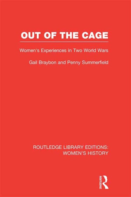 Out of the Cage - Gail Braybon, Penny Summerfield