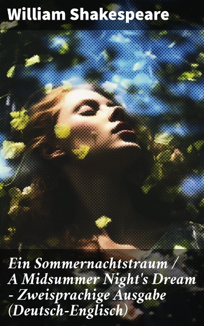 Ein Sommernachtstraum / A Midsummer Night's Dream - Zweisprachige Ausgabe (Deutsch-Englisch) - William Shakespeare