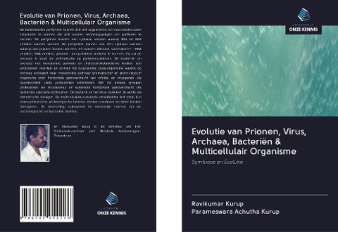 Evolutie van Prionen, Virus, Archaea, Bacteriën & Multicellulair Organisme - Ravikumar Kurup, Parameswara Achutha Kurup