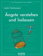 Cover-Bild zum Titel 'Das Übungsheft für gute Gefühle - Ängste verstehen und loslassen' von 'André Charbonnier'