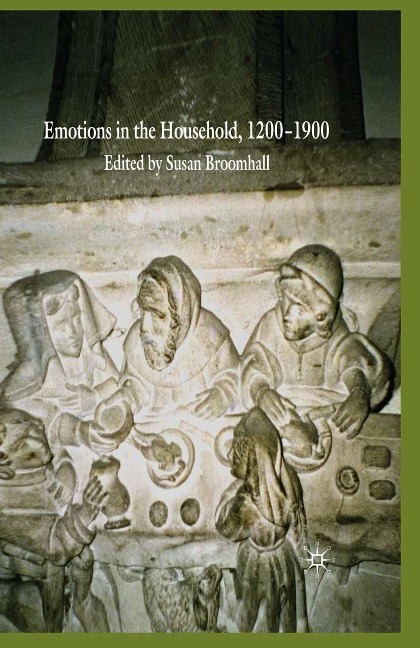 Emotions in the Household, 1200-1900 - 