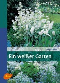 Ein weisser Garten - Helga Urban