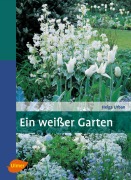 Ein weisser Garten - Helga Urban