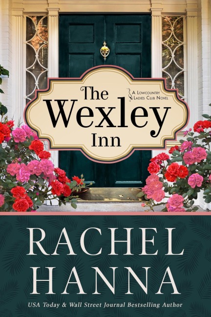 The Wexley Inn (The Lowcountry Ladies Club, #1) - Rachel Hanna