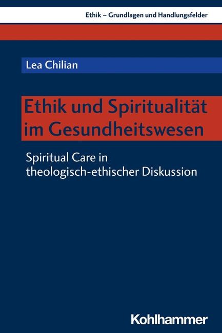 Ethik und Spiritualität im Gesundheitswesen - Lea Chilian