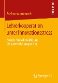 Lehrerkooperation unter Innovationsstress - Stefanie Morgenroth