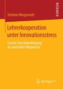 Cover-Bild zum Titel 'Lehrerkooperation unter Innovationsstress' von 'Stefanie Morgenroth'