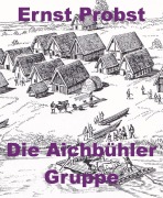Cover-Bild zum Titel 'Die Aichbühler Gruppe' von 'Ernst Probst'