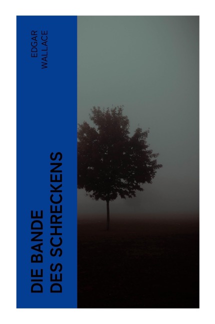 Die Bande des Schreckens - Edgar Wallace