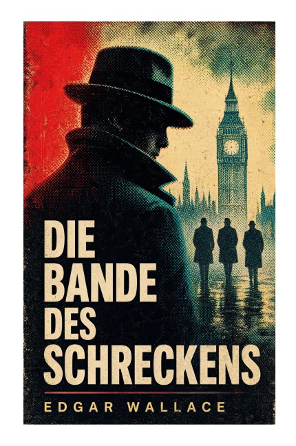 Die Bande des Schreckens - Edgar Wallace