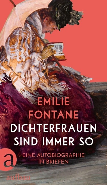 Dichterfrauen sind immer so - Emilie Fontane