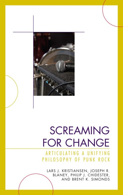 Screaming for Change - Lars J. Kristiansen, Philip J. Chidester, Joseph R. Blaney, Brent K. Simonds