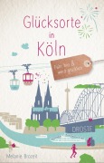 Cover-Bild zum Titel 'Glücksorte in Köln' von 'Melanie Brozeit'