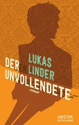 Cover-Bild zum Titel 'Der Unvollendete' von 'Lukas Linder'