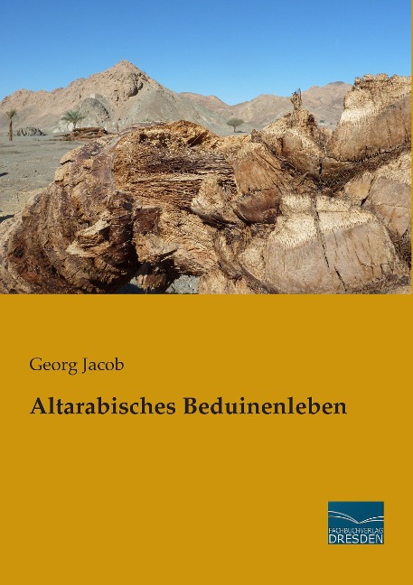 Altarabisches Beduinenleben - Georg Jacob