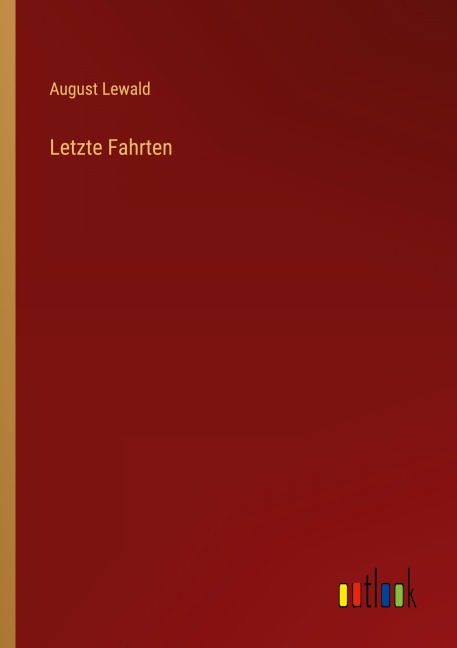 Letzte Fahrten - August Lewald