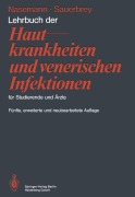 Cover-Bild zum Titel 'Lehrbuch der Hautkrankheiten und venerischen Infektionen für Studierende und Ärzte' von 'Theodor Nasemann, Wolfhard Sauerbrey'