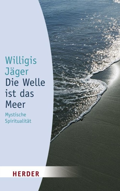 Die Welle ist das Meer - Willigis Jäger