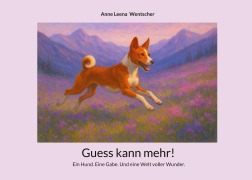 Cover-Bild zum Titel 'Guess kann mehr!' von 'Anne Leena Wentscher'