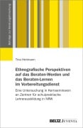 Cover-Bild zum Titel 'Ethnografische Perspektiven auf das Beraten-Werden und das Beraten-Lernen im Vorbereitungsdienst' von 'Tina Heitmann'