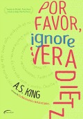 Por favor, ignore Vera Dietz - A. S. King