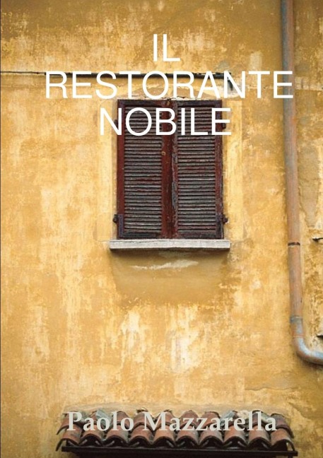 Il Restorante Nobile - Paolo Mazzarella