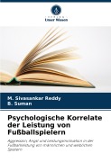 Cover-Bild zum Titel 'Psychologische Korrelate der Leistung von Fußballspielern' von 'M. Sivasankar Reddy, B. Suman'