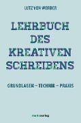 Cover-Bild zum Titel 'Lehrbuch des Kreativen Schreibens' von 'Lutz von Werder'