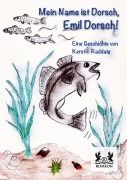 Cover-Bild zum Titel 'Mein Name ist Dorsch, Emil Dorsch!' von 'Kerstin Raddatz'