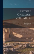 Cover-Bild zum Titel 'Histoire Grecque, Volume 3...' von 'Ernest LeRoux ((Paris)), Ernst Curtius'