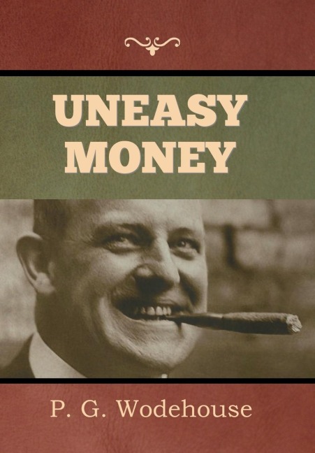 Uneasy Money - P G Wodehouse
