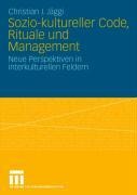 Sozio-kultureller Code, Ritual und Management - Christian J. Jäggi