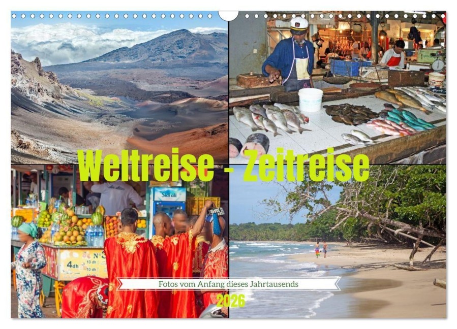 Weltreise - Zeitreise: Fotos vom Anfang dieses Jahrtausends (Wandkalender 2026 DIN A3 quer), CALVENDO Monatskalender - Thomas Bugdoll